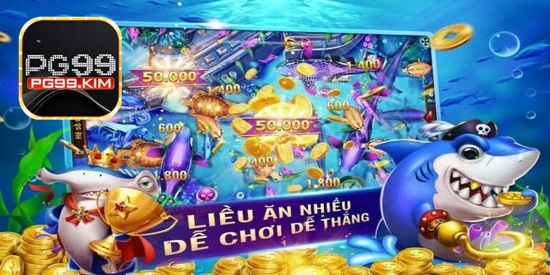 Game bắn cá tiền vàng, dễ chơi dễ thắng cùng PG99