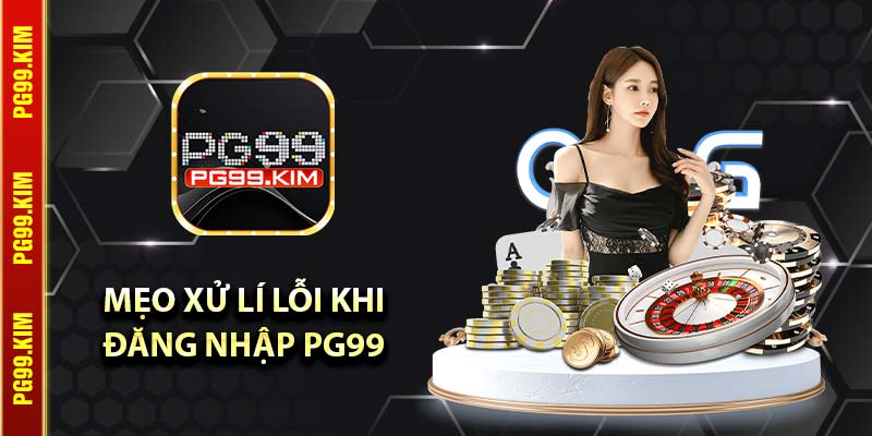 Mẹo xử lí lỗi khi đăng nhập PG99